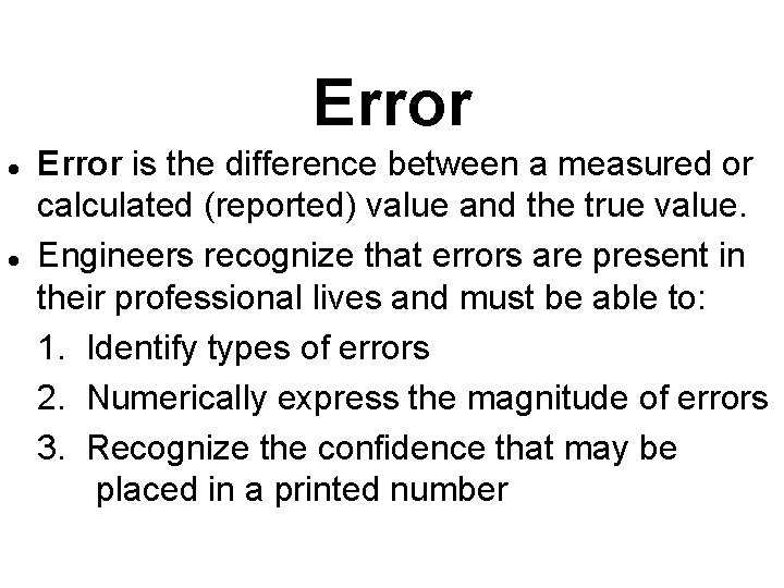 Error l l Error is the difference between a measured or calculated (reported) value