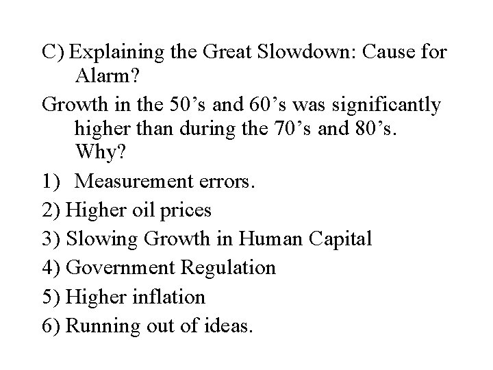 C) Explaining the Great Slowdown: Cause for Alarm? Growth in the 50’s and 60’s