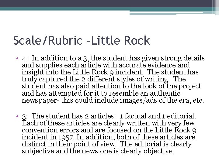 Scale/Rubric –Little Rock • 4: In addition to a 3, the student has given