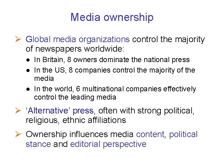 Media ownership Ø Global media organizations control the majority of newspapers worldwide: ● In