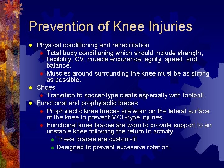 Prevention of Knee Injuries Physical conditioning and rehabilitation ® Total body conditioning which should