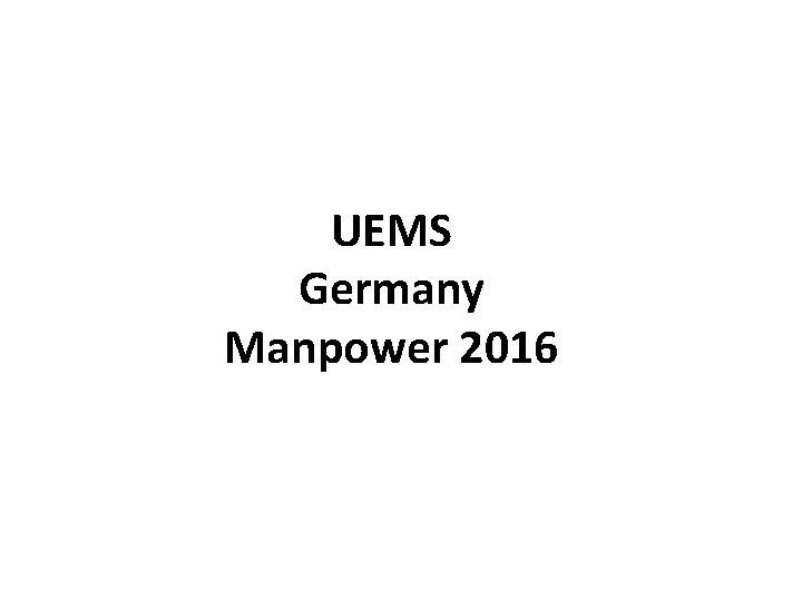 UEMS Germany Manpower 2016 