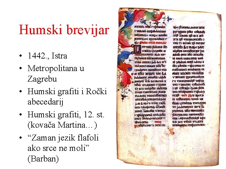 Humski brevijar • 1442. , Istra • Metropolitana u Zagrebu • Humski grafiti i