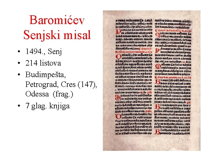 Baromićev Senjski misal • 1494. , Senj • 214 listova • Budimpešta, Petrograd, Cres