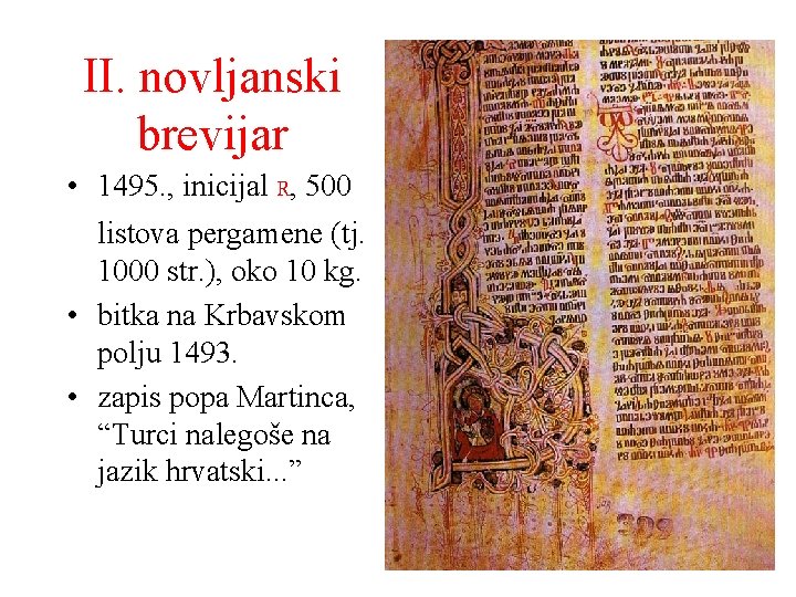 II. novljanski brevijar • 1495. , inicijal R, 500 listova pergamene (tj. 1000 str.