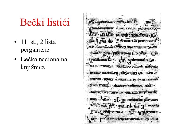 Bečki listići • 11. st. , 2 lista pergamene • Bečka nacionalna knjižnica 