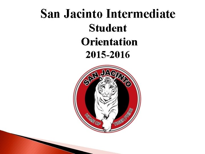 San Jacinto Intermediate Student Orientation 2015 2016 Tablets