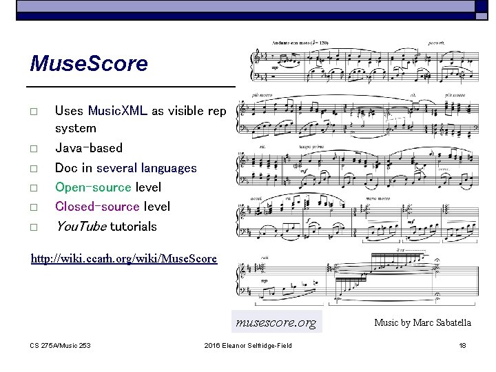 Muse. Score o o o Uses Music. XML as visible rep system Java-based Doc