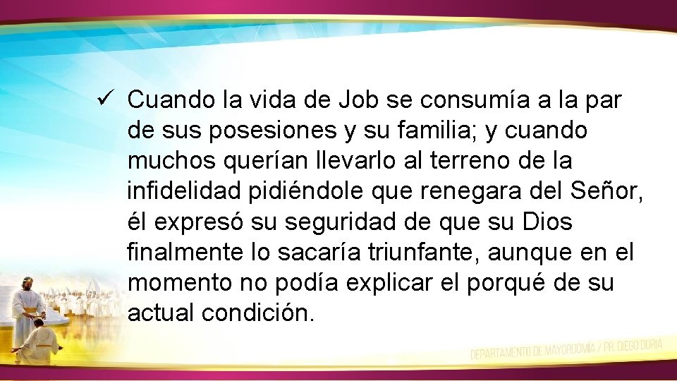 ü Cuando la vida de Job se consumía a la par de sus posesiones