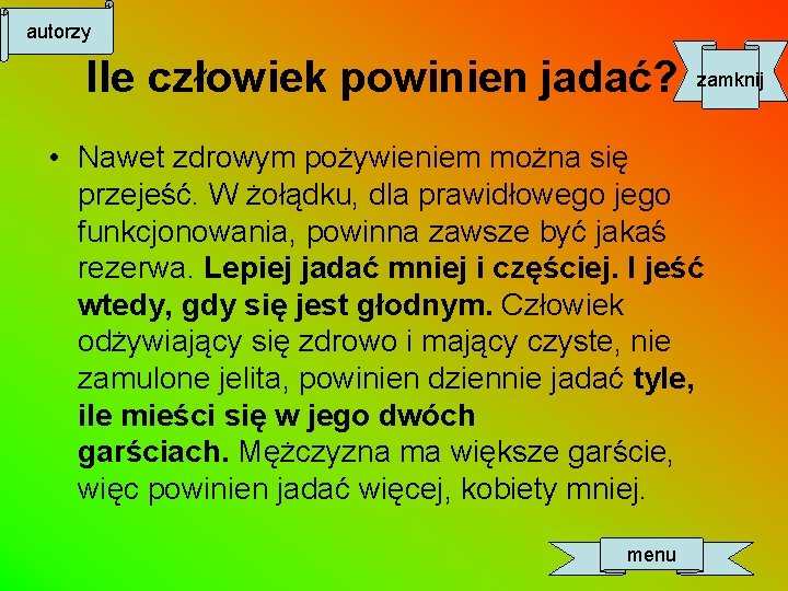 autorzy Ile człowiek powinien jadać? zamknij • Nawet zdrowym pożywieniem można się przejeść. W