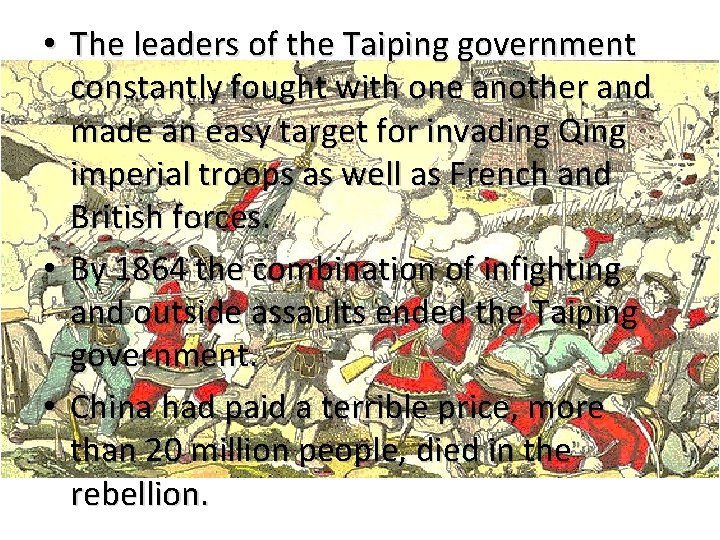  • The leaders of the Taiping government constantly fought with one another and