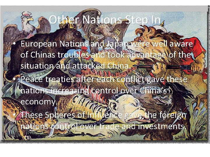 Other Nations Step In • European Nations and Japan were well aware of Chinas