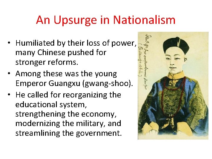 An Upsurge in Nationalism • Humiliated by their loss of power, many Chinese pushed