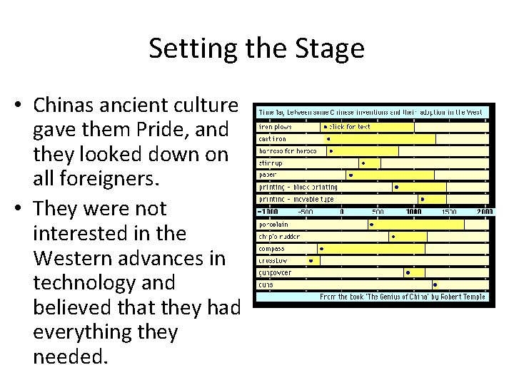 Setting the Stage • Chinas ancient culture gave them Pride, and they looked down