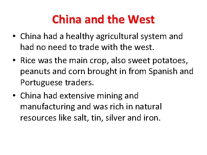 China and the West • China had a healthy agricultural system and had no