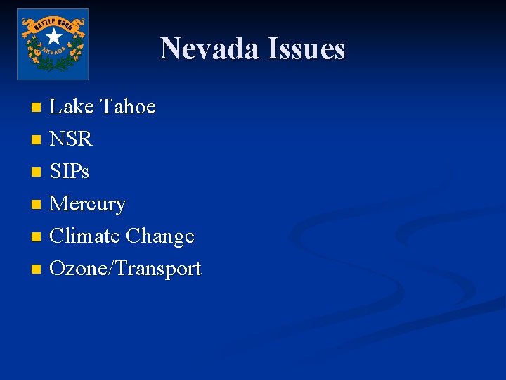 Nevada Issues Lake Tahoe n NSR n SIPs n Mercury n Climate Change n