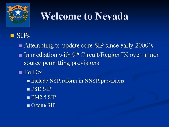 Welcome to Nevada n SIPs Attempting to update core SIP since early 2000’s n
