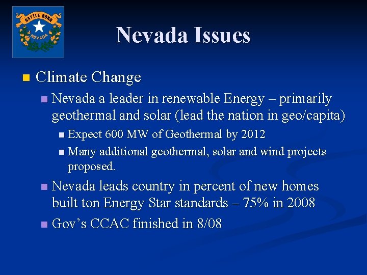 Nevada Issues n Climate Change n Nevada a leader in renewable Energy – primarily