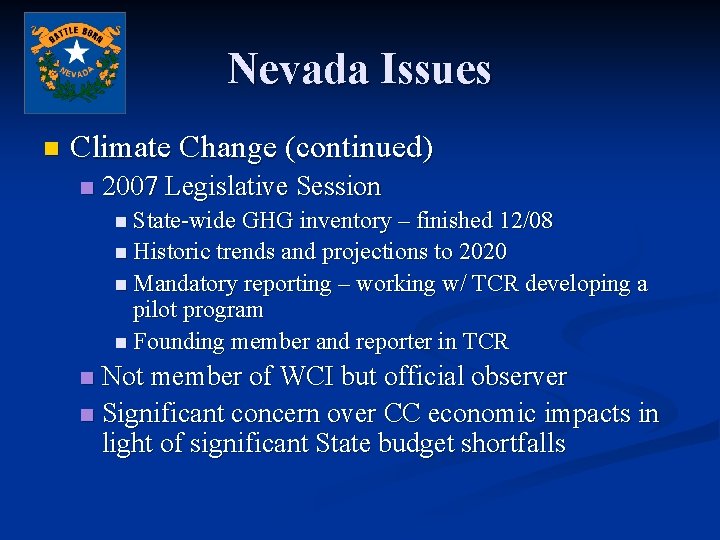 Nevada Issues n Climate Change (continued) n 2007 Legislative Session n State-wide GHG inventory