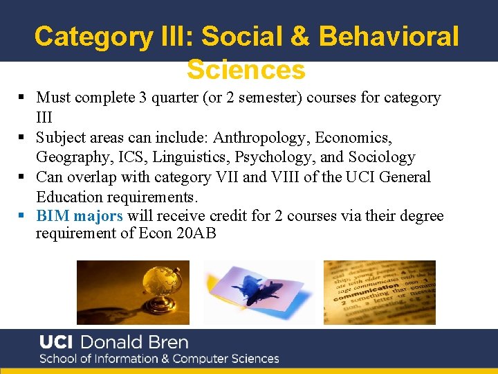 Category III: Social & Behavioral Sciences § Must complete 3 quarter (or 2 semester)