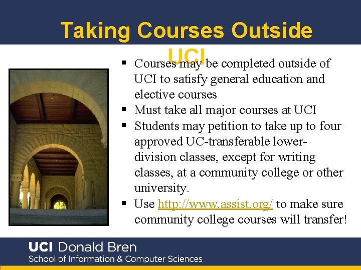 Taking Courses Outside UCI § Courses may be completed outside of UCI to satisfy
