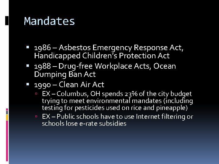 Mandates 1986 – Asbestos Emergency Response Act, Handicapped Children’s Protection Act 1988 – Drug-free