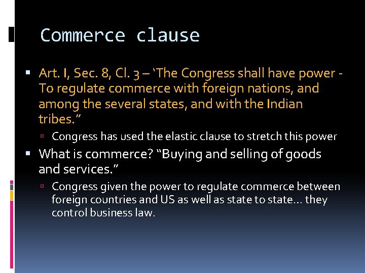 Commerce clause Art. I, Sec. 8, Cl. 3 – ‘The Congress shall have power