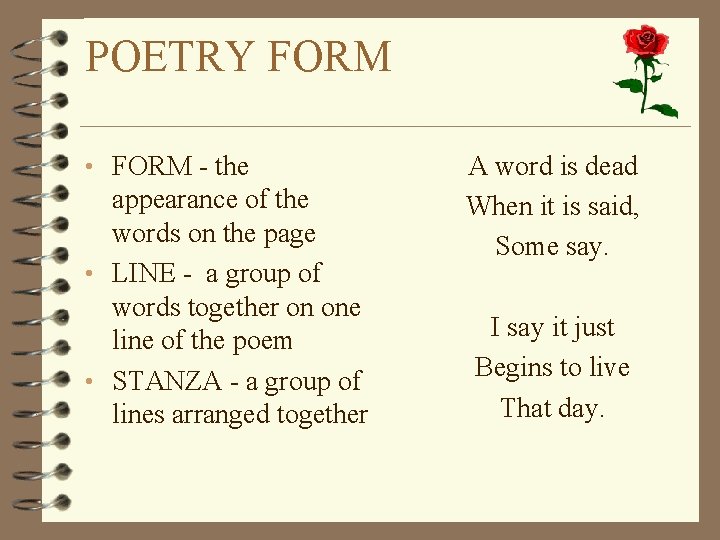 POETRY FORM • FORM - the appearance of the words on the page •