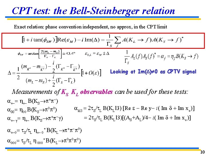 CPT test: the Bell-Steinberger relation Exact relation: phase convention independent, no approx, in the