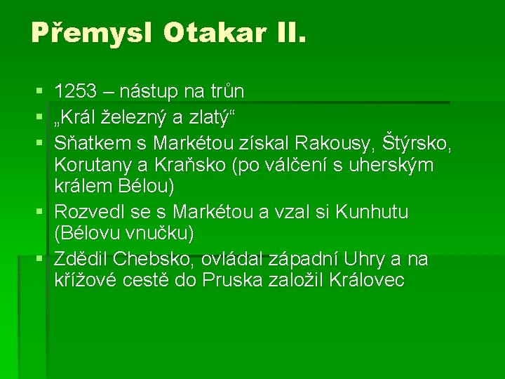 Přemysl Otakar II. § § § 1253 – nástup na trůn „Král železný a