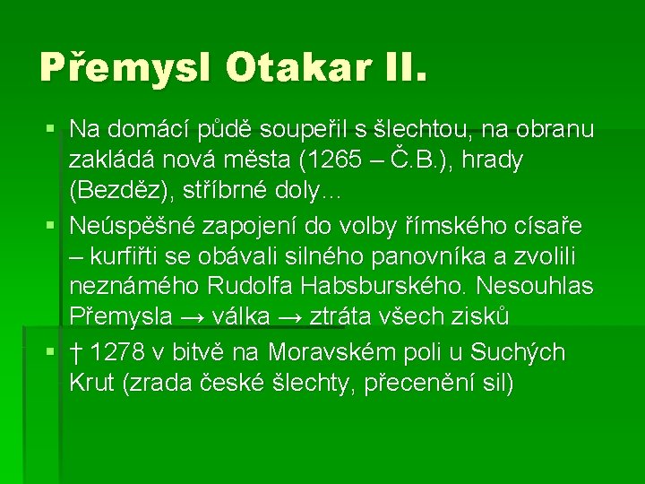 Přemysl Otakar II. § Na domácí půdě soupeřil s šlechtou, na obranu zakládá nová