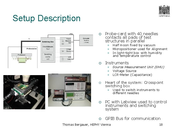 Setup Description ¡ Probe-card with 40 needles contacts all pads of test structures in