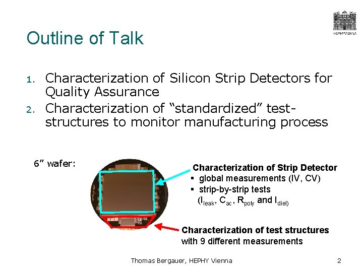 Outline of Talk 1. 2. Characterization of Silicon Strip Detectors for Quality Assurance Characterization