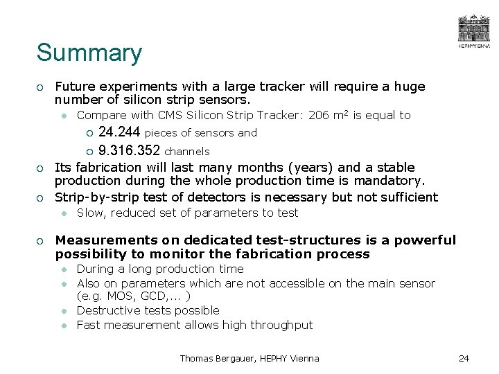 Summary ¡ Future experiments with a large tracker will require a huge number of