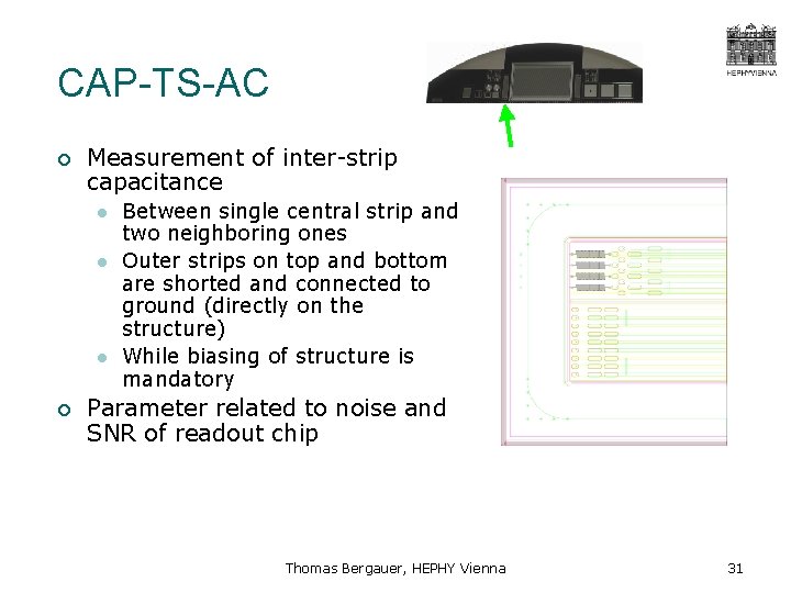 CAP-TS-AC ¡ Measurement of inter-strip capacitance l l l ¡ Between single central strip