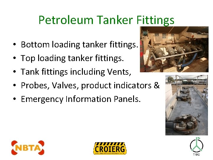 Petroleum Tanker Fittings • • • Bottom loading tanker fittings. Top loading tanker fittings.