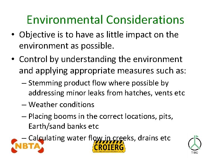 Environmental Considerations • Objective is to have as little impact on the environment as