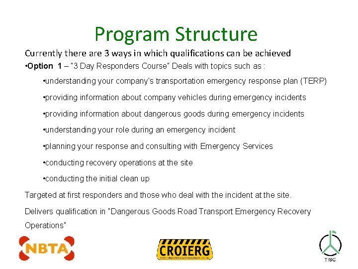 Program Structure Currently there are 3 ways in which qualifications can be achieved •