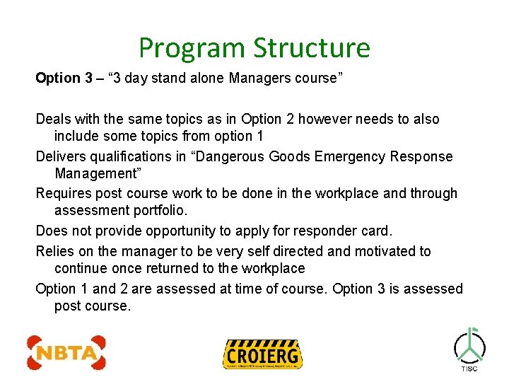 Program Structure Option 3 – “ 3 day stand alone Managers course” Deals with