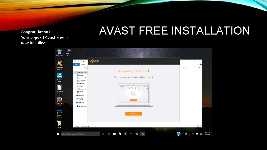 Congratulations Your copy of Avast Free is now installed AVAST FREE INSTALLATION 