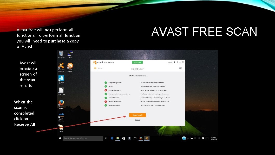 Avast free will not perform all functions. To perform all function you will need