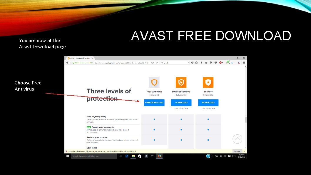 You are now at the Avast Download page Choose Free Antivirus AVAST FREE DOWNLOAD