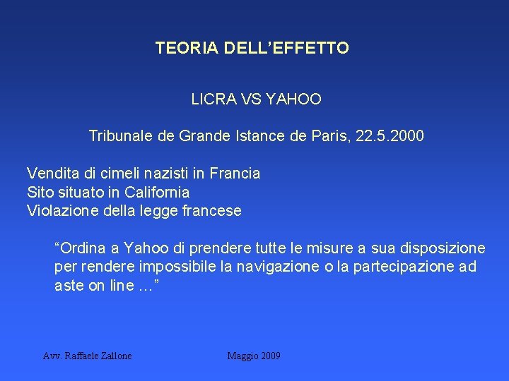 TEORIA DELL’EFFETTO LICRA VS YAHOO Tribunale de Grande Istance de Paris, 22. 5. 2000