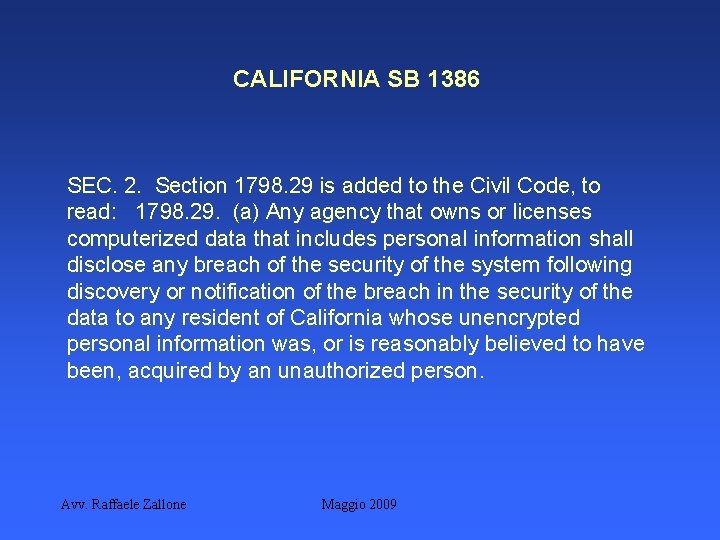 CALIFORNIA SB 1386 SEC. 2. Section 1798. 29 is added to the Civil Code,