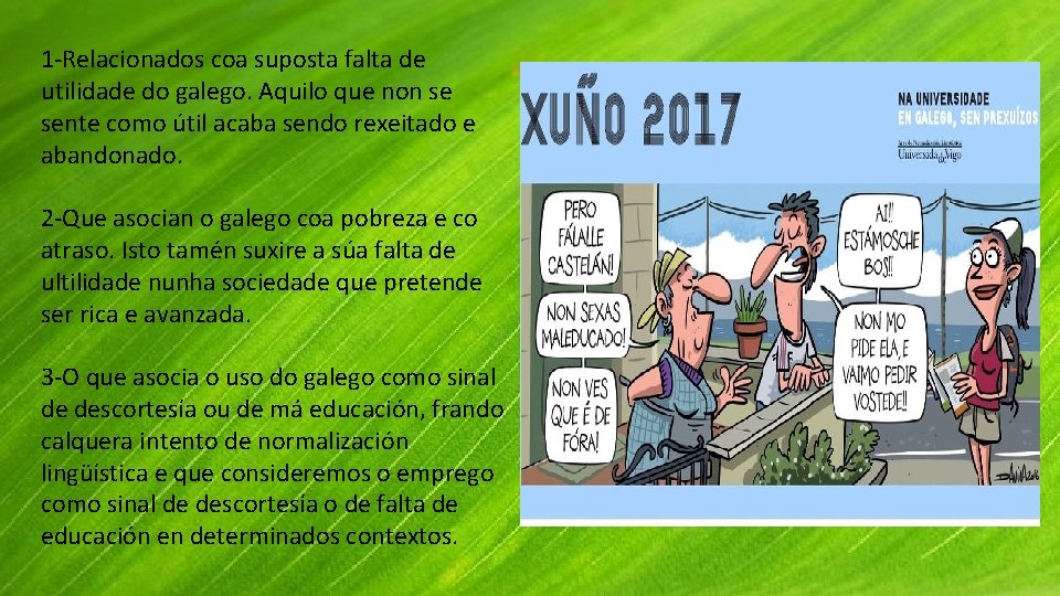 1 -Relacionados coa suposta falta de utilidade do galego. Aquilo que non se sente