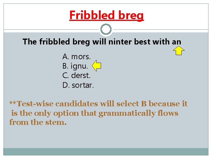 Fribbled breg The fribbled breg will ninter best with an A. mors. B. ignu.