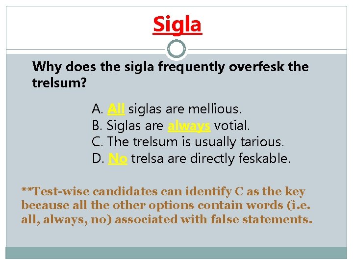 Sigla Why does the sigla frequently overfesk the trelsum? A. All siglas are mellious.