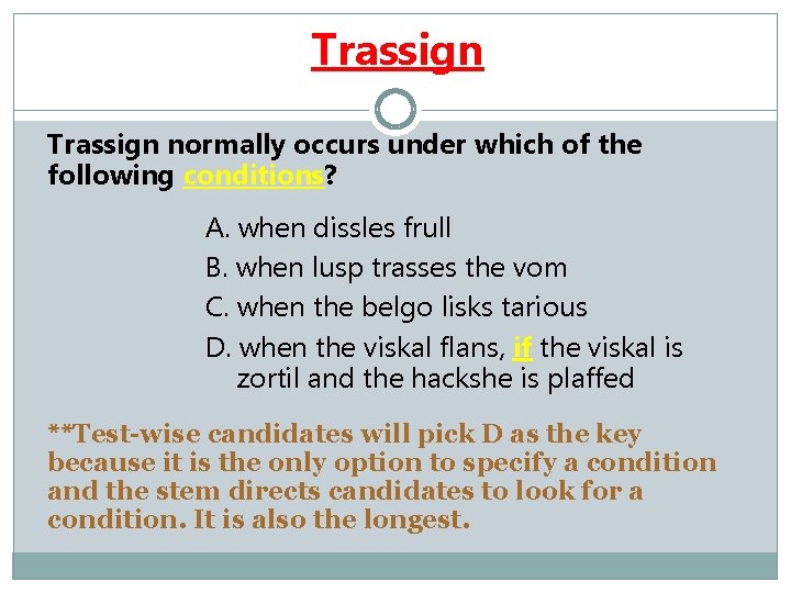 Trassign normally occurs under which of the following conditions? A. when dissles frull B.