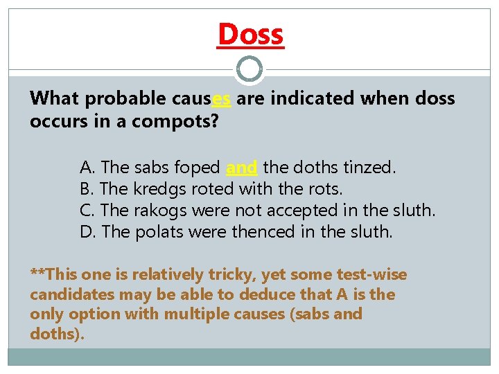 Doss What probable causes are indicated when doss occurs in a compots? A. The