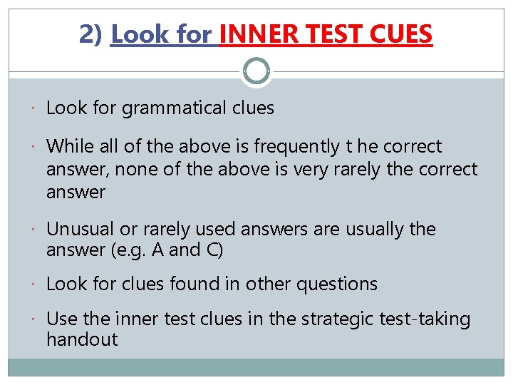 2) Look for INNER TEST CUES Look for grammatical clues While all of the